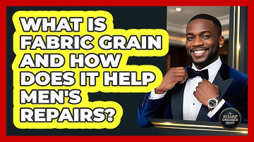 What Is Fabric Grain And How Does It Help Men