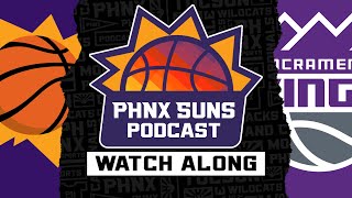 Sacrament Kings @ Phoenix Suns WATCHALONG | PHNX Suns Podcast