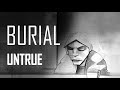 Видео про Untrue и Burial