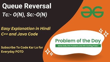Queue Reversal | GFG POTD | Queue | C++ | Java | Code Kar Lo