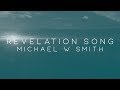 Michael W. Smith - Revelation Song
