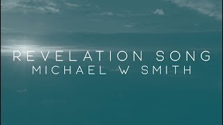 Michael W. Smith - Revelation Song chords