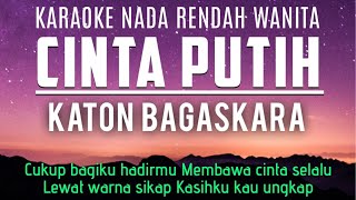 Cinta Putih - Katon Bagaskara Karaoke Nada Rendah Wanita 2