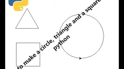 How  to make a circle, square and a triangle in python