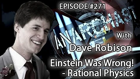 Anarchast Ep. 271 David Robison: Einstein Was Wron...