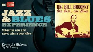 Big Bill Broonzy - Key to the Highway