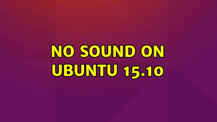 Ubuntu: No sound on Ubuntu 15.10 (2 Solutions!!)
