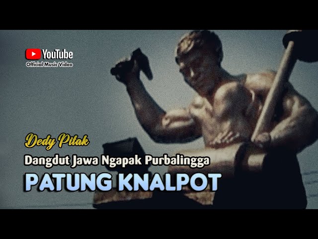 PATUNG KNALPOT SAYANGAN - Dedy Pitak || LAGU NGAPAK (Official Music Video) class=