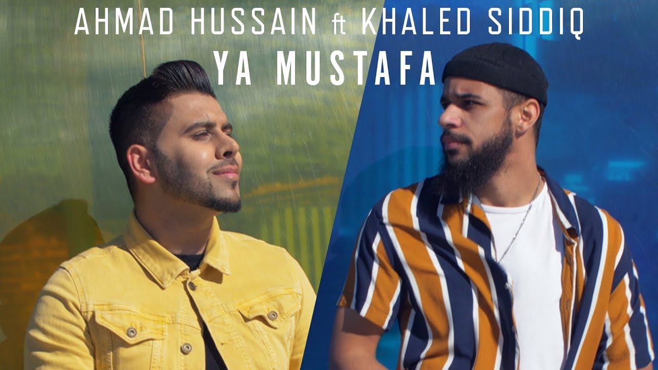 Ahmad Hussain ft Khaled Siddiq  Ya Mustafa  Official Video