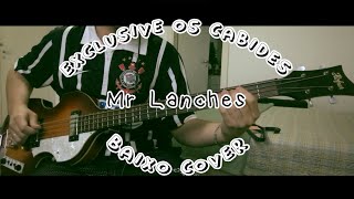 Exclusive os Cabides - Mr Lanches (Baixo Cover)