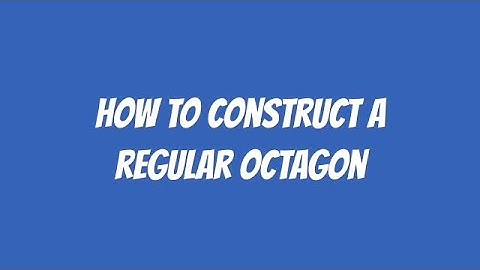 How to Construct a Regular Octagon