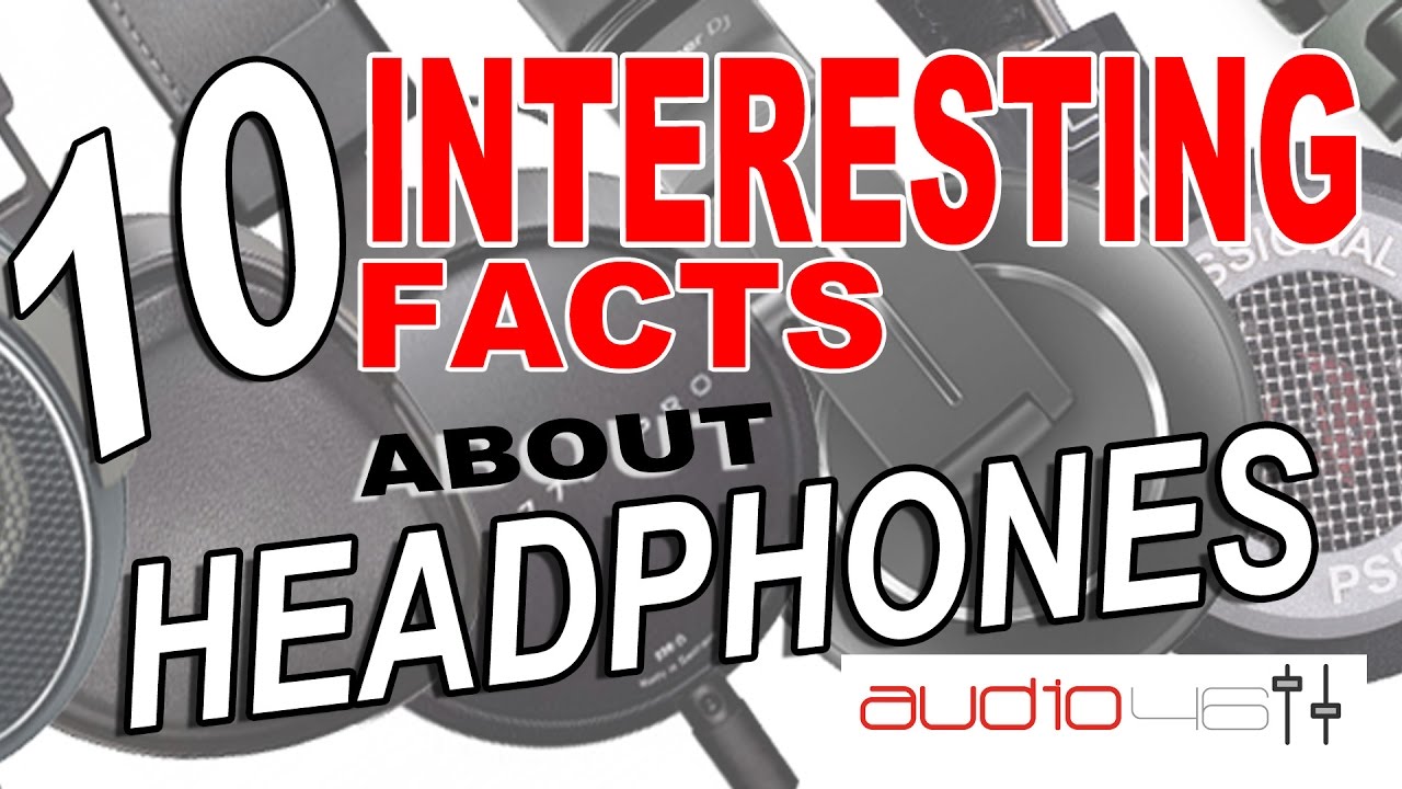 10 INTERESTING FACTS ABOUT HEADPHONES. YouTube