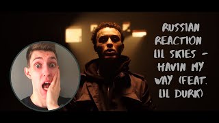 Russian reaction on Lil Skies - Havin My Way (feat. Lil Durk) \/ Реакция