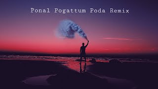 Ponal Pogattum Poda Remix Song | 4K Video | AKV Music Centre