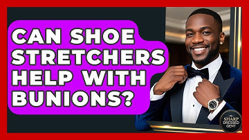 Can Shoe Stretchers Help With Bunions? - The Sharp Dressed Gent
