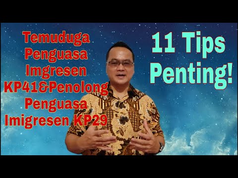 Tips Temuduga Jawatan Penguasa Imigresen KP41 & Penolong Penguasa Imigresen KP29||11Tips Penting!