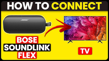 How To Connect Bose SoundLink Flex To TV (How To Setup And Pair Bose SoundLink Flex To TV)