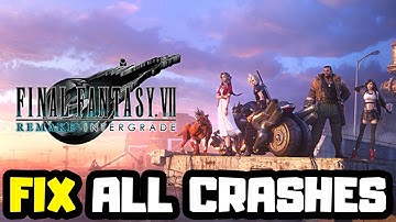 FIX FINAL FANTASY VII REMAKE Crashing, Not Launching, Freezing & Black Screen