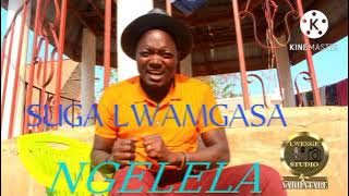 NGELELA _-_ SUGA LWAMGASA _-_ BY LWENGE STUDIO