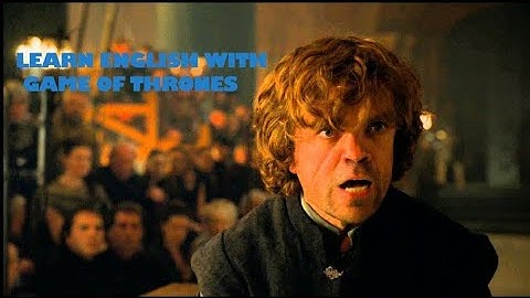 Improve your English with Game of thrones "S4 EP6" Trial day تعلم   الانجليزية من خلال الافلام