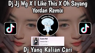 DJ JJ WG X I LIKE THIS X OH SAYANG BY YORDAN REMIX SOUND Semeton Bali VIRAL TIKTOK MENGKANE 2024 !!