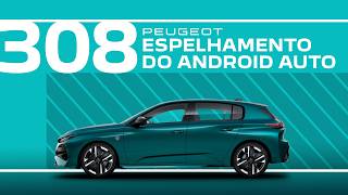Tutoriais Peugeot | 308 e 308 SW Espelhamento do Android Auto