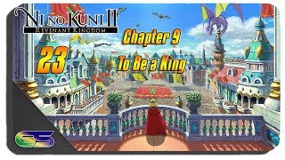 Ni no Kuni II Revenant Kingdom Gameplay Walkthrough Part 23 chapter 9 To Be a King