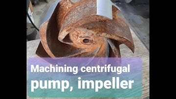 machining centrifugal pump, impeller