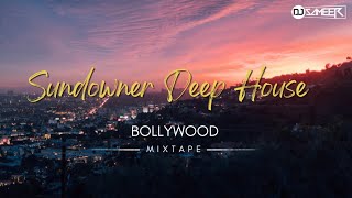 BOLLYWOOD SUNDOWNER DEEP HOUSE MIXTAPE 2023 - DJ SAMEER #deephouse #bollywooddeephouse #trending