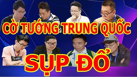 CỜ TƯỚNG TRUNG QUỐC SỤP ĐỔ VÌ VỤ BÁN ĐỘ TẬP THỂ | 41 KỲ THỦ THAM GIA DÀN XẾP KẾT QUẢ .