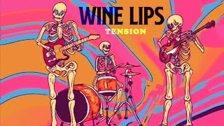 Wine Lips - Tension (offical video)