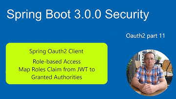Spring Boot 3 Tutorial Security - Oauth2 Client - Roles from JWT to Granted authotities