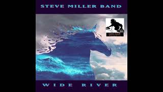 Steve Miller Band   01 Wide River