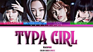 BLACKPINK TYPA GIRL lyrics | Terjemah bahasa Indonesia | Color coded lyrics