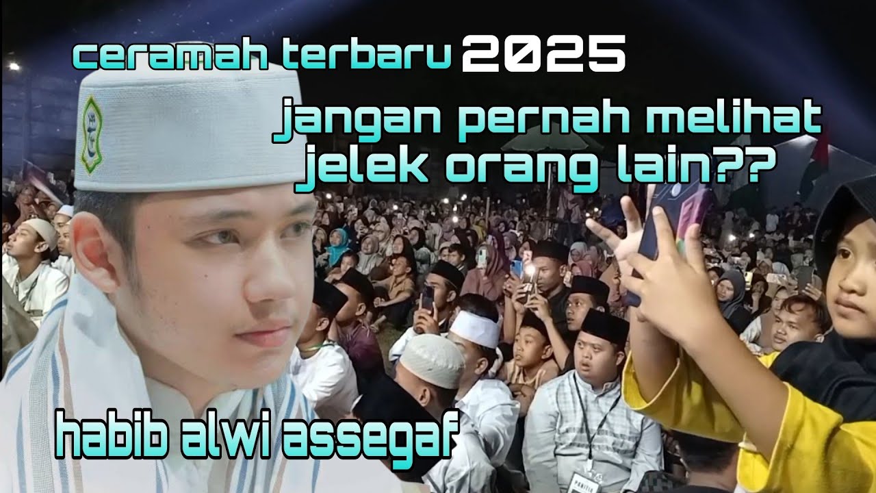 PECAH_ceramah HABIB ALWI ASSEGAF/kian santang_jangan pernah melihat jelek orang lain_terbaru 2025