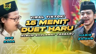 15 MENIT DUET CANDU! HABIB ZAIDAN X GUS ZAKA TERBARU FEAT HADROH SEKAR LANGIT