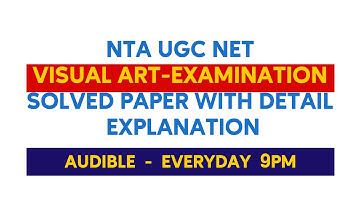 NTA UGC NET VISUAL ART-EXAMINATION SOLVED PAPER WITH DETAIL EXPLANATION