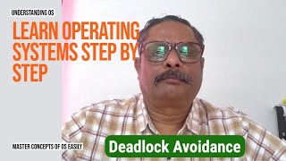 OS 3 22 - Deadlock Avoidance | Operating Systems | Process management | Deadlock | Critical section