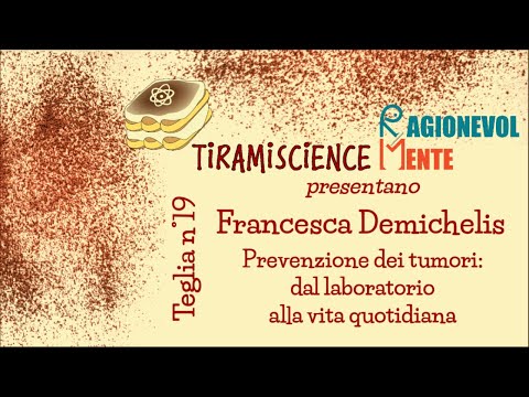 Prevenzione dei tumori: dal laboratorio alla vita quotidiana - Teglia n°19 - Francesca Demichelis