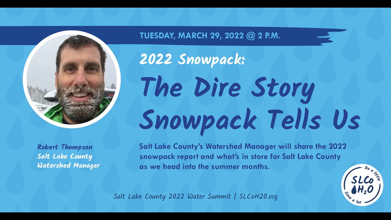 2022-salt-lake-county-water-summit-dire-story-snowpack-tells-us-youtube