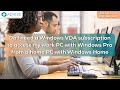 Do I need a Windows VDA subscription to access my work PC with Windows Pro from a home PC with...?