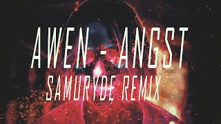 AWEN - Angst (SAMURYDE REMIX)