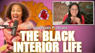 The Black Interior Life▫️Small Doses Podcast
