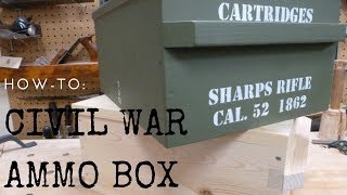Civil War Ammo Box- How To