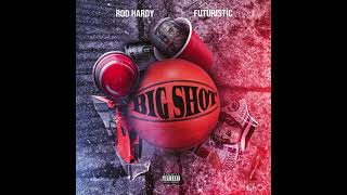 Смотреть клип Rod Hardy Ft Futuristic - Big Shot