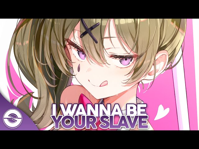 Nightcore - I Wanna Be Your Slave (Lyrics) class=