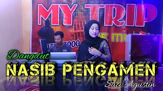 NASIB PENGAMEN || TOMI J PISA - ( COVER DANGDUT) SUCI AGUSTIN || MY TRIP MUSIK