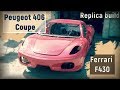 Homemade Replica build Ferrari F430 from Peugeot 406 Coupe