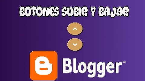 Como instalar botones de (Subir y Bajar) en Blogger