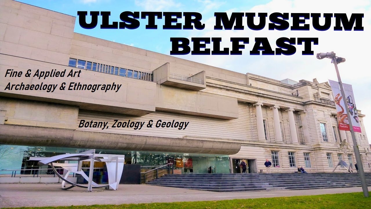 INSIDE ULSTER MUSEUM IN BELFAST NORTHERN IRELAND YouTube